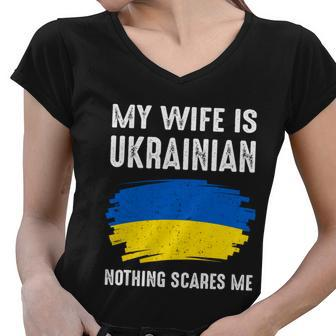 My Wife Is Ukrainian Nothing Scares Me Great Ukraina Flag Proud Gift Tshirt Women V-Neck T-Shirt - Monsterry