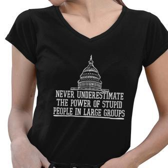 Never Underestimate The Power Of Stupid People In Large Groups V2 Women V-Neck T-Shirt - Monsterry CA
