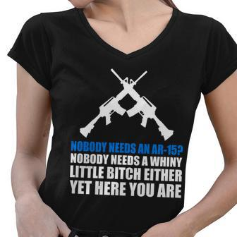 Nobody Needs An Ar-15 Rifle Pro Gun Rights Tshirt Women V-Neck T-Shirt - Monsterry AU