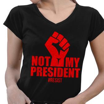 Not My President Resist Anti Trump Fist Women V-Neck T-Shirt - Monsterry AU