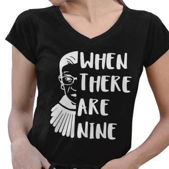 Notorious Rbg When There Are Nine Women V-Neck T-Shirt - Monsterry UK