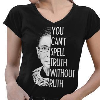Notorious Rbg You Cant Spell Truth Without Ruth Women V-Neck T-Shirt - Monsterry UK