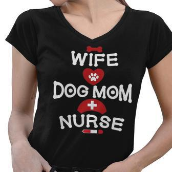 Nurse Dog Mom Wife Mother S Day Shirt Women Gift Women V-Neck T-Shirt - Thegiftio UK