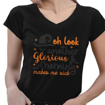 Oh Look Another Glorious Morning Makes Me Sick Halloween Quote V2 Women V-Neck T-Shirt - Monsterry