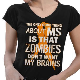 Only Good Thing About Ms Zombies Dont Want My Brains Tshirt Women V-Neck T-Shirt - Monsterry CA
