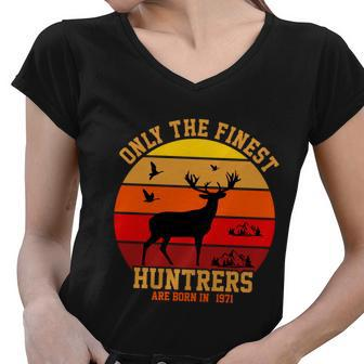 Only The Finest Hunters Are Born In 1971 Halloween Quote Women V-Neck T-Shirt - Monsterry
