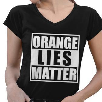 Orange Lies Matter Resist Anti Trump Women V-Neck T-Shirt - Monsterry CA