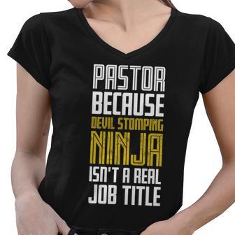 Pastor Devil Stomping Ninja Isnt A Real Job Title Tshirt Women V-Neck T-Shirt - Monsterry CA