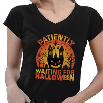 Patiently Spend All Year Waiting For Halloween Women V-Neck T-Shirt - Seseable