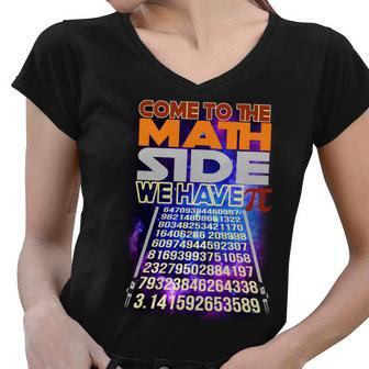 Pi Day - Come To The Math Side Parody Tshirt Women V-Neck T-Shirt - Monsterry