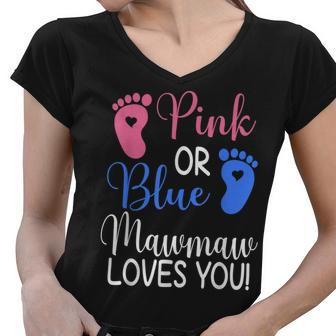 Pink Or Blue Mawmaw Loves You Funny Gender Reveal Party Women V-Neck T-Shirt - Thegiftio UK