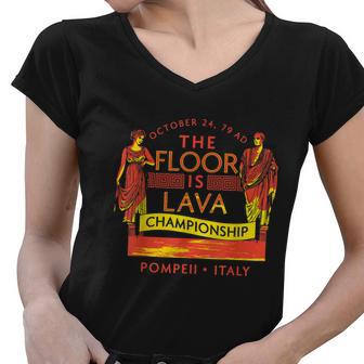 Pompeii Floor Is Lava Championship Natural Disaster Italy V2 Women V-Neck T-Shirt - Monsterry CA