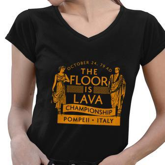 Pompeii Floor Is Lava Championship Women V-Neck T-Shirt - Monsterry UK