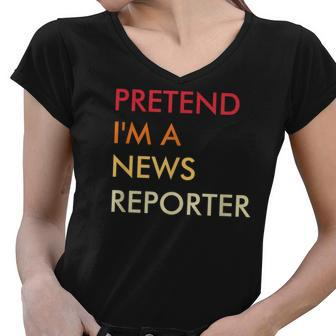 Pretend Im A News Reporter Lazy Halloween Party Costume Women V-Neck T-Shirt - Seseable