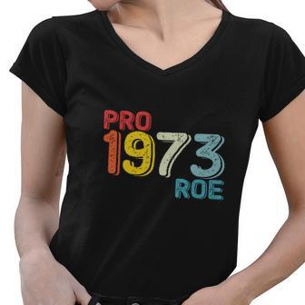 Pro 1973 Roe Feminist Pro Choice Womens Rights Women V-Neck T-Shirt - Seseable