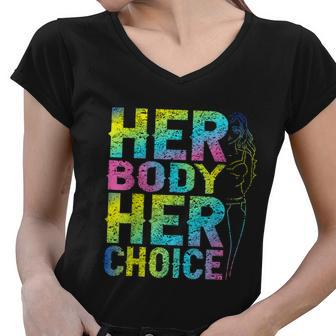 Pro Choice Her Body Her Choice Reproductive Womenss Rights Women V-Neck T-Shirt - Monsterry