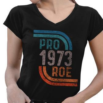 Pro Choice Pro Roe 1973 Roe V Wade Women V-Neck T-Shirt - Monsterry UK