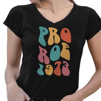 Pro Roe 1973 Pro Choice Pro Women Feminist Groovy Hippie Women V-Neck T-Shirt - Seseable