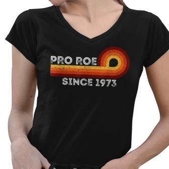 Pro Roe Retro Vintage Since 1973 Womens Rights Feminism Women V-Neck T-Shirt - Seseable