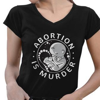 Prolife Antiabortion Abortion Is Murder Women V-Neck T-Shirt - Monsterry AU
