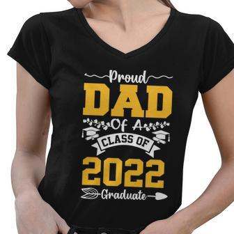 Proud Dad Of A Class Of 2022 Graduate Meaningful Gift Senior 22 Daddy Great Gift Women V-Neck T-Shirt - Thegiftio UK