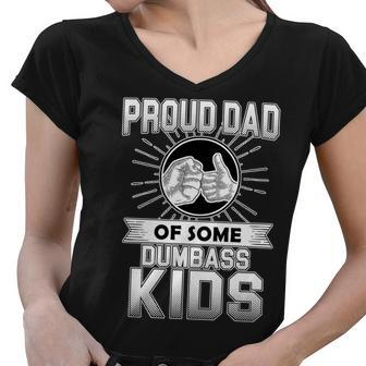 Proud Dad Of Some Dumbass Kids Tshirt Women V-Neck T-Shirt - Monsterry DE