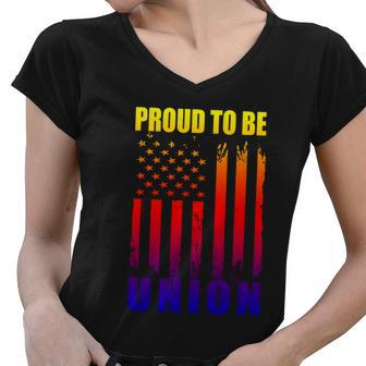 Proud To Be Union American Flag Patriotic Union Workers Love Funny Gift Women V-Neck T-Shirt