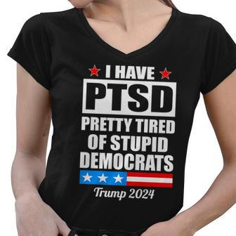 Ptsd Pretty Tired Of Democrats Trump Women V-Neck T-Shirt - Monsterry DE