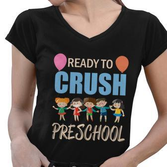 Ready To Crush Preschool Funny School Student Teachers Graphics Plus Size Shirt Women V-Neck T-Shirt - Monsterry UK