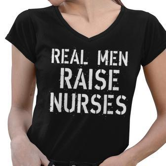 Real Men Raise Nurses Tshirt Women V-Neck T-Shirt - Monsterry DE