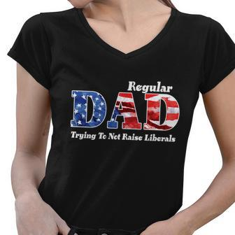 Republican Dad Just A Regular Dad Trying To Not Raise Liberals Tshirt Women V-Neck T-Shirt - Monsterry