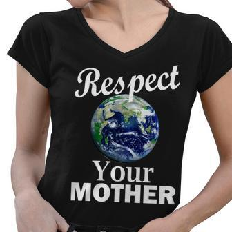 Respect Your Mother Earth Women V-Neck T-Shirt - Monsterry CA