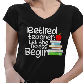 Retired Teacher Let The Recess Begin Tshirt Women V-Neck T-Shirt - Monsterry AU