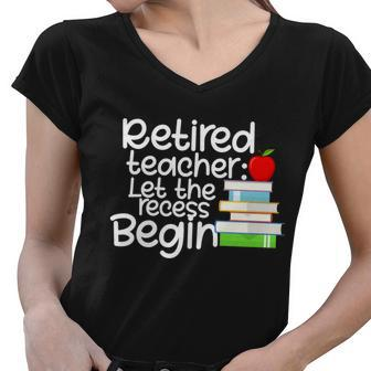 Retired Teacher Let The Recess Begin V2 Women V-Neck T-Shirt - Monsterry AU