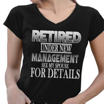 Retired Under New Management Ask Spouse For Details Women V-Neck T-Shirt - Monsterry AU