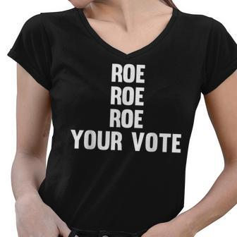 Roe Roe Roe Your Vote Simple Pro Choice Vote Women V-Neck T-Shirt - Seseable