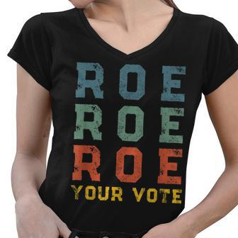 Roe Your Vote Pro Choice Vintage Retro Women V-Neck T-Shirt - Seseable