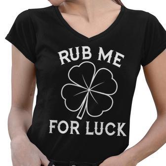 Rub Me For Luck Funny Shamrock St Pattys Day Tshirt Women V-Neck T-Shirt - Monsterry DE