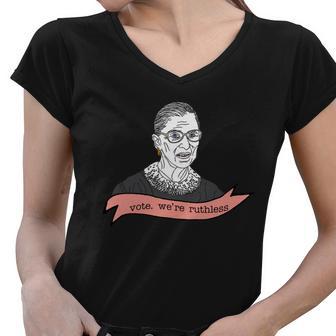 Ruth Bader Ginsburg Vote We Are Ruthless Feminist Women V-Neck T-Shirt - Monsterry AU