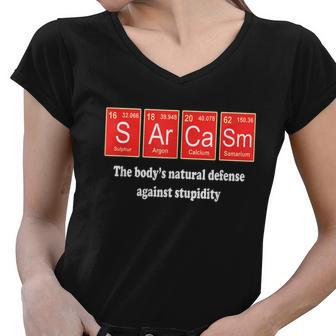 Sarcasm The Bodys Natural Defense Against Stupidity Women V-Neck T-Shirt - Monsterry