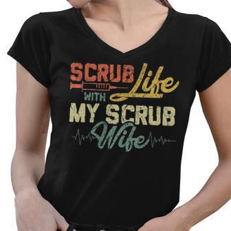 Scrub Life With My Scrub Wife Nurse Husband T Shir Women V-Neck T-Shirt - Thegiftio UK