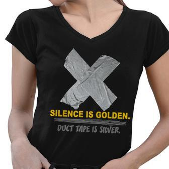 Silence Is Golden Duct Tape Is Silver Tshirt Women V-Neck T-Shirt - Monsterry AU