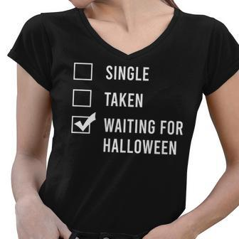 Single Taken Waiting For Halloween Spend All Year Women V-Neck T-Shirt - Seseable