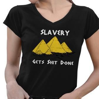 Slavery Gets Shit Done Tshirt Women V-Neck T-Shirt - Monsterry DE