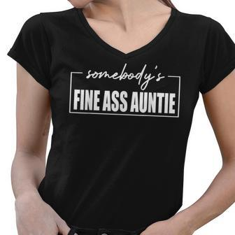 Somebodys Fine Ass Auntie Sarcastic Mama - Mothers Day Women V-Neck T-Shirt - Seseable