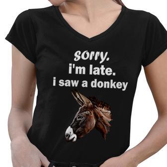 Sorry Im Late I Saw A Donkey Funny Donkey Gift Women V-Neck T-Shirt - Monsterry AU