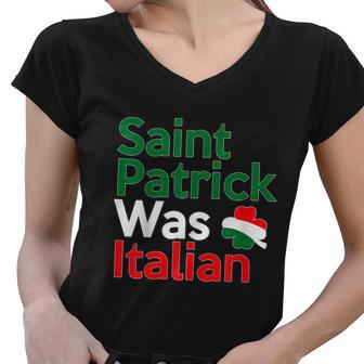 St Patrick Was Italian Saint Patricks Day Women V-Neck T-Shirt - Monsterry AU