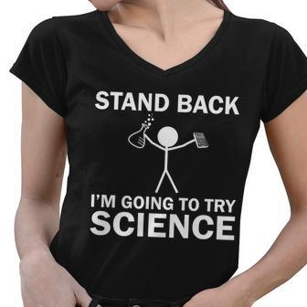 Stand Back Im Going To Try Science V2 Women V-Neck T-Shirt - Monsterry