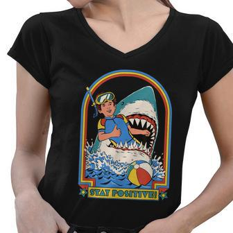 Stay Positive Shark Attack Funny Vintage Retro Comedy Gift Tshirt Women V-Neck T-Shirt - Monsterry