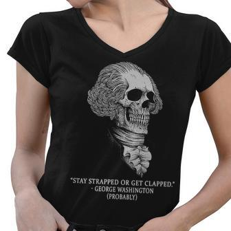 Stay Strapped Or Get Clapped Women V-Neck T-Shirt - Monsterry